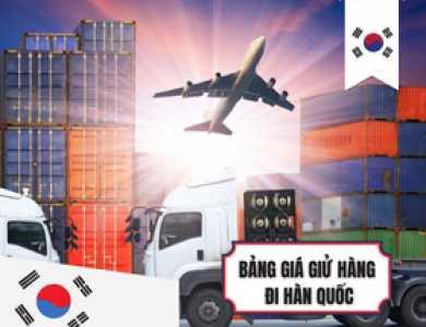 BẢNG GIÁ CƯỚC GỬI HÀNG ĐI HÀN QUỐC